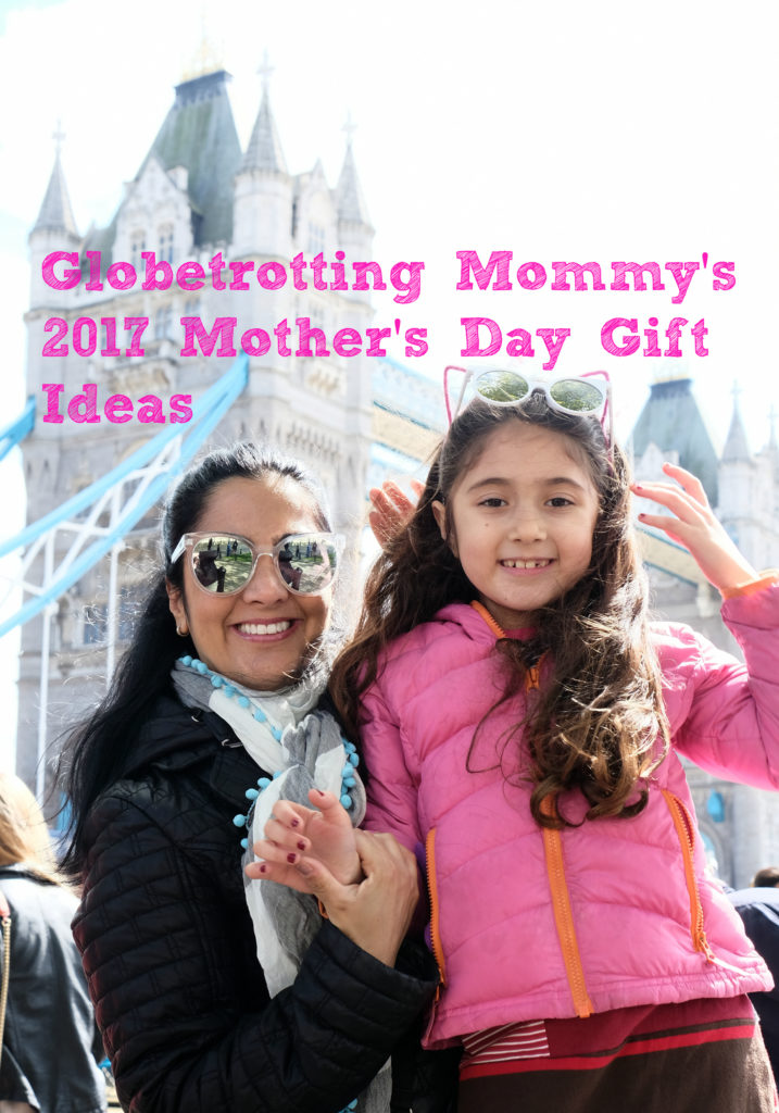 Globetrotting Mommy's 2017 Mother's Day Gift Guide