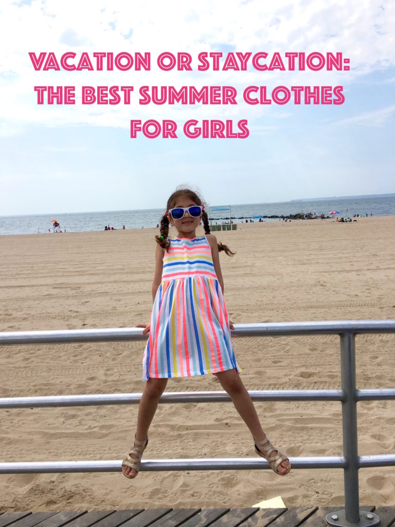 Vacation or Staycation: The Best Summer Clothes for Girls. 