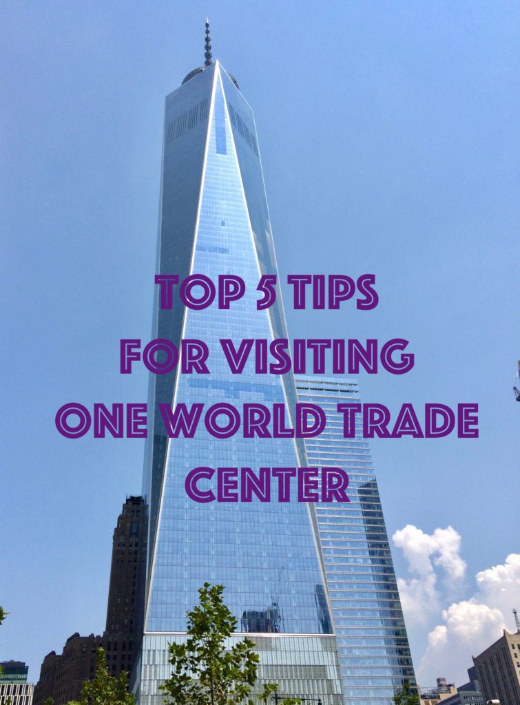 Top 5 Tips for Visiting One World Trade Center